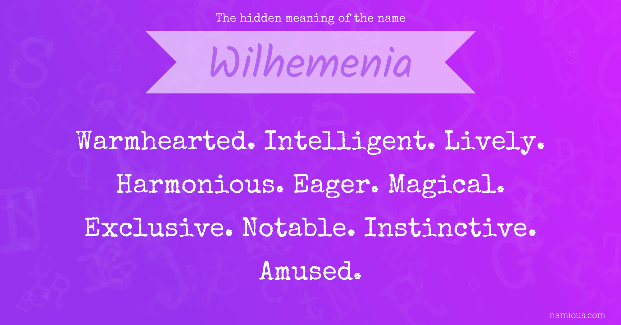 The hidden meaning of the name Wilhemenia