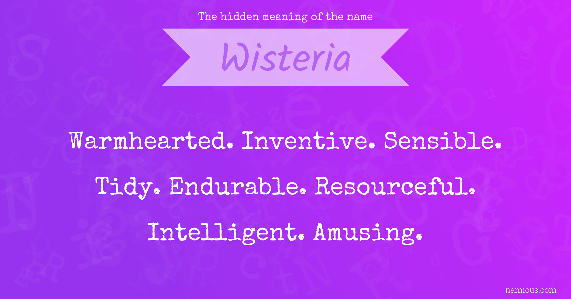 The hidden meaning of the name Wisteria