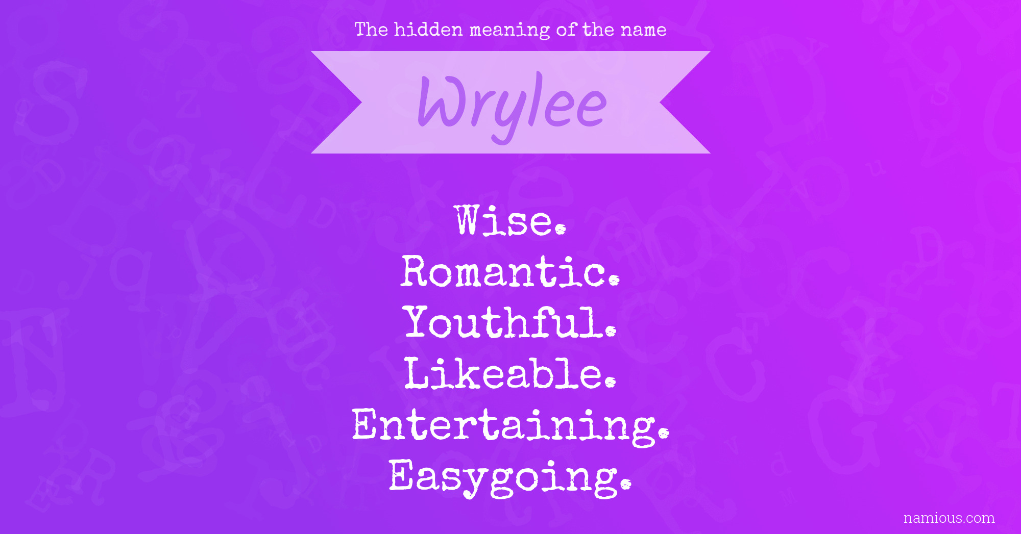 The hidden meaning of the name Wrylee