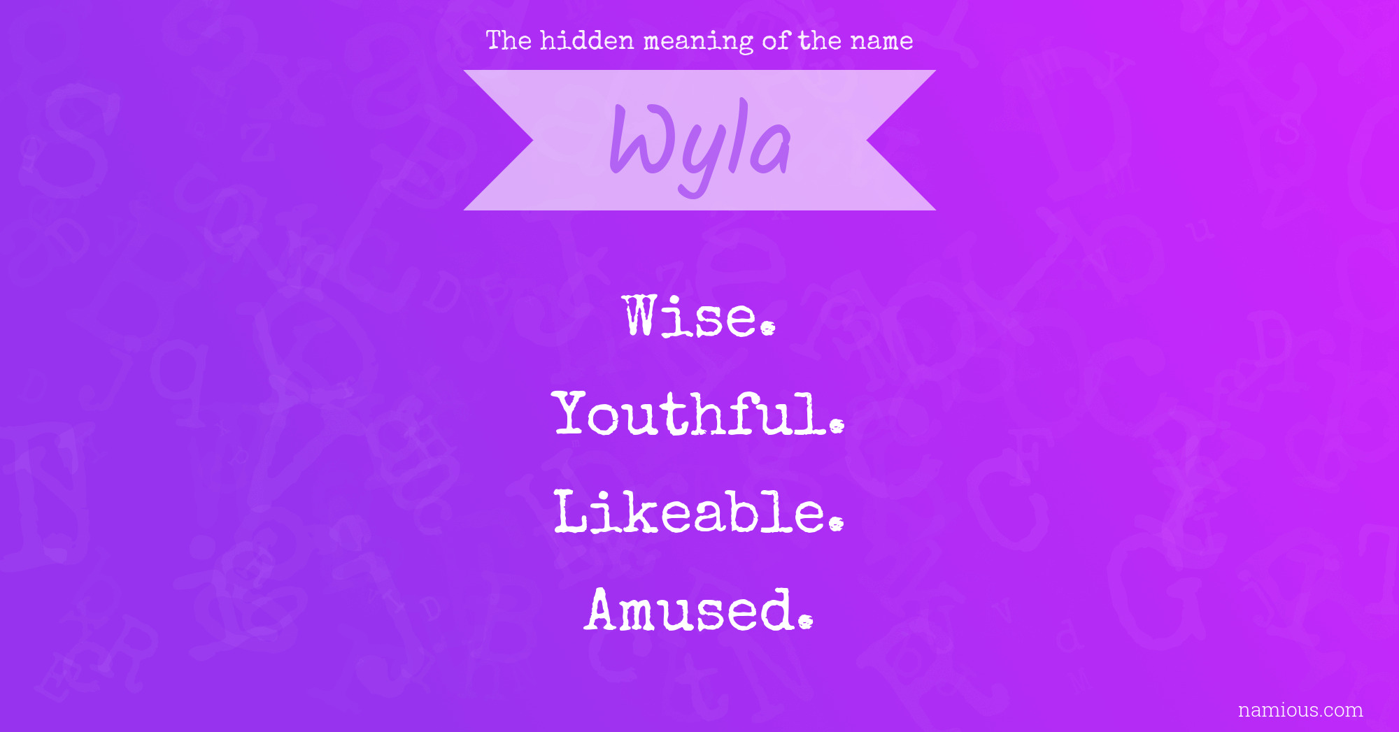 the-hidden-meaning-of-the-name-wyla-namious