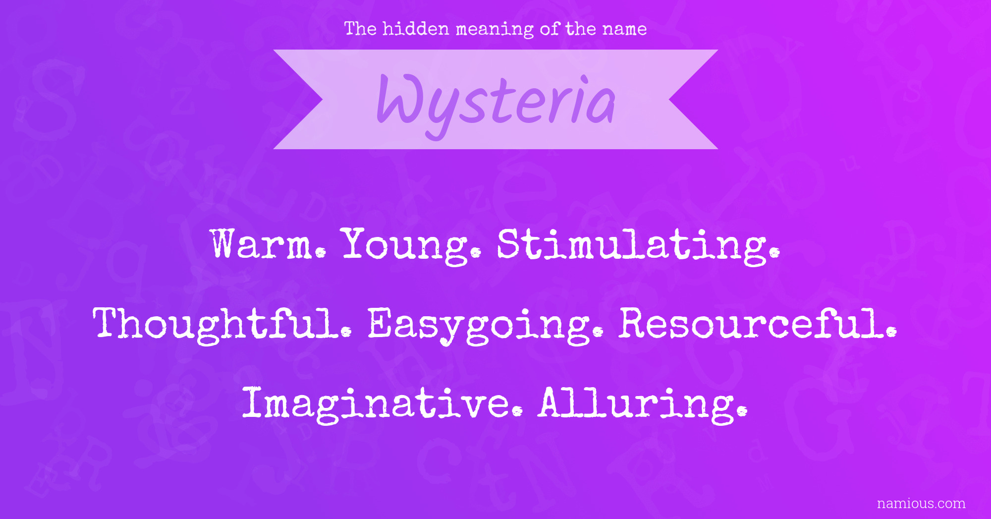 The hidden meaning of the name Wysteria