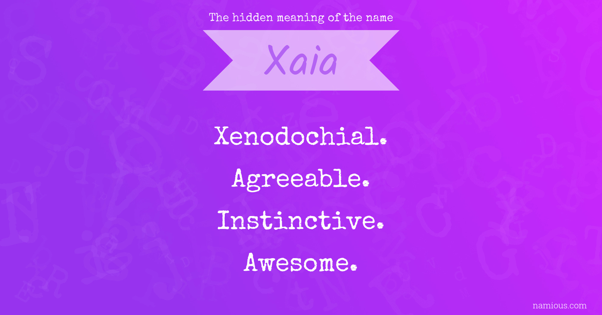 The hidden meaning of the name Xaia