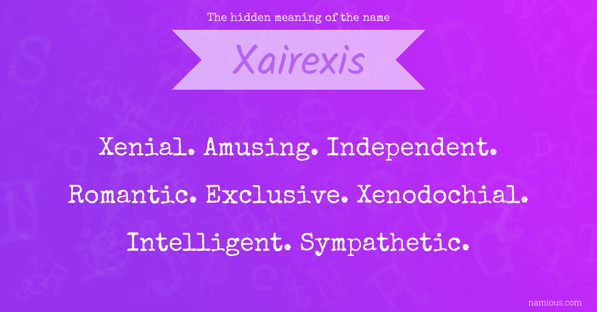 The hidden meaning of the name Xairexis