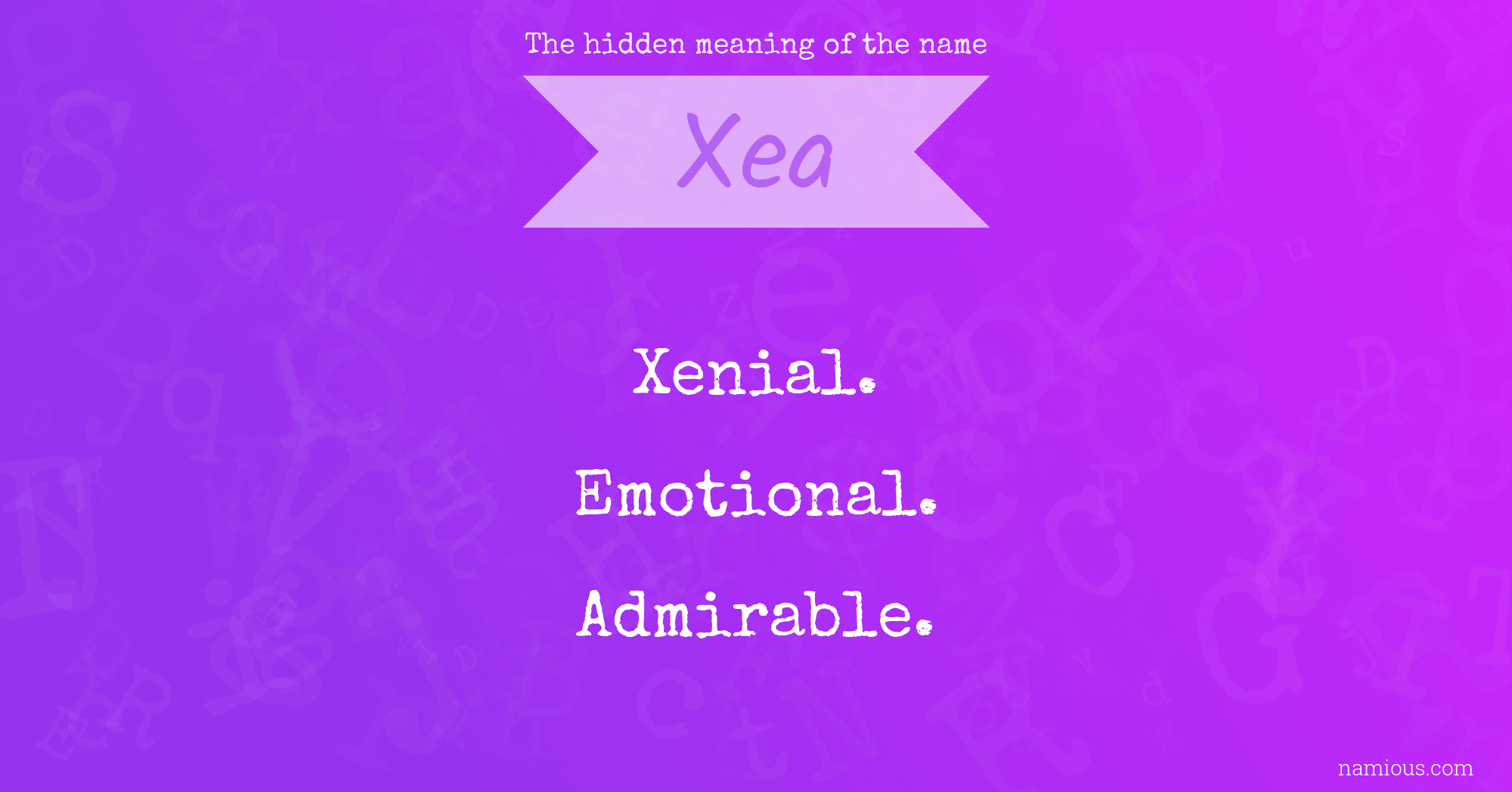 The hidden meaning of the name Xea