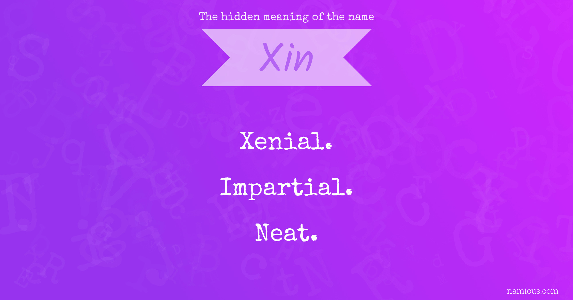 The hidden meaning of the name Xin