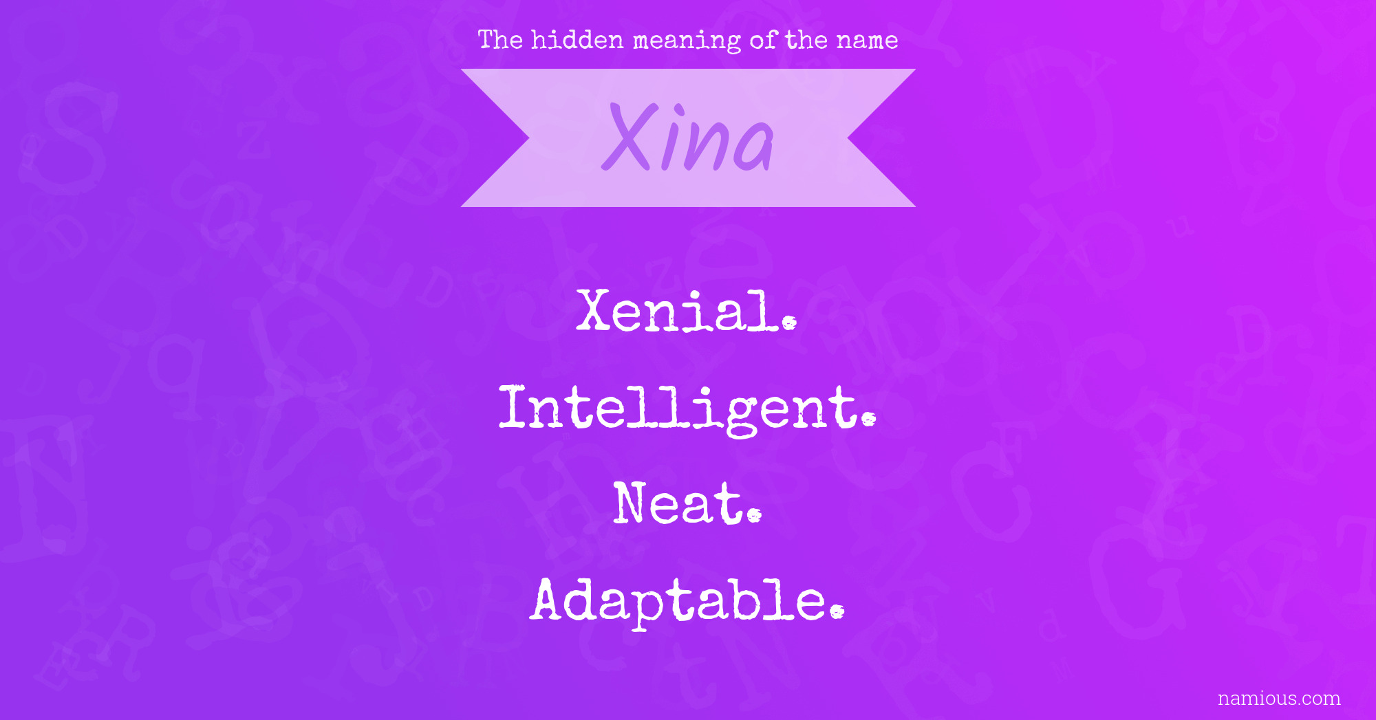 The hidden meaning of the name Xina