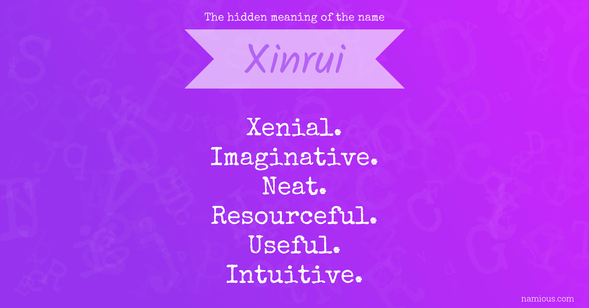 The hidden meaning of the name Xinrui