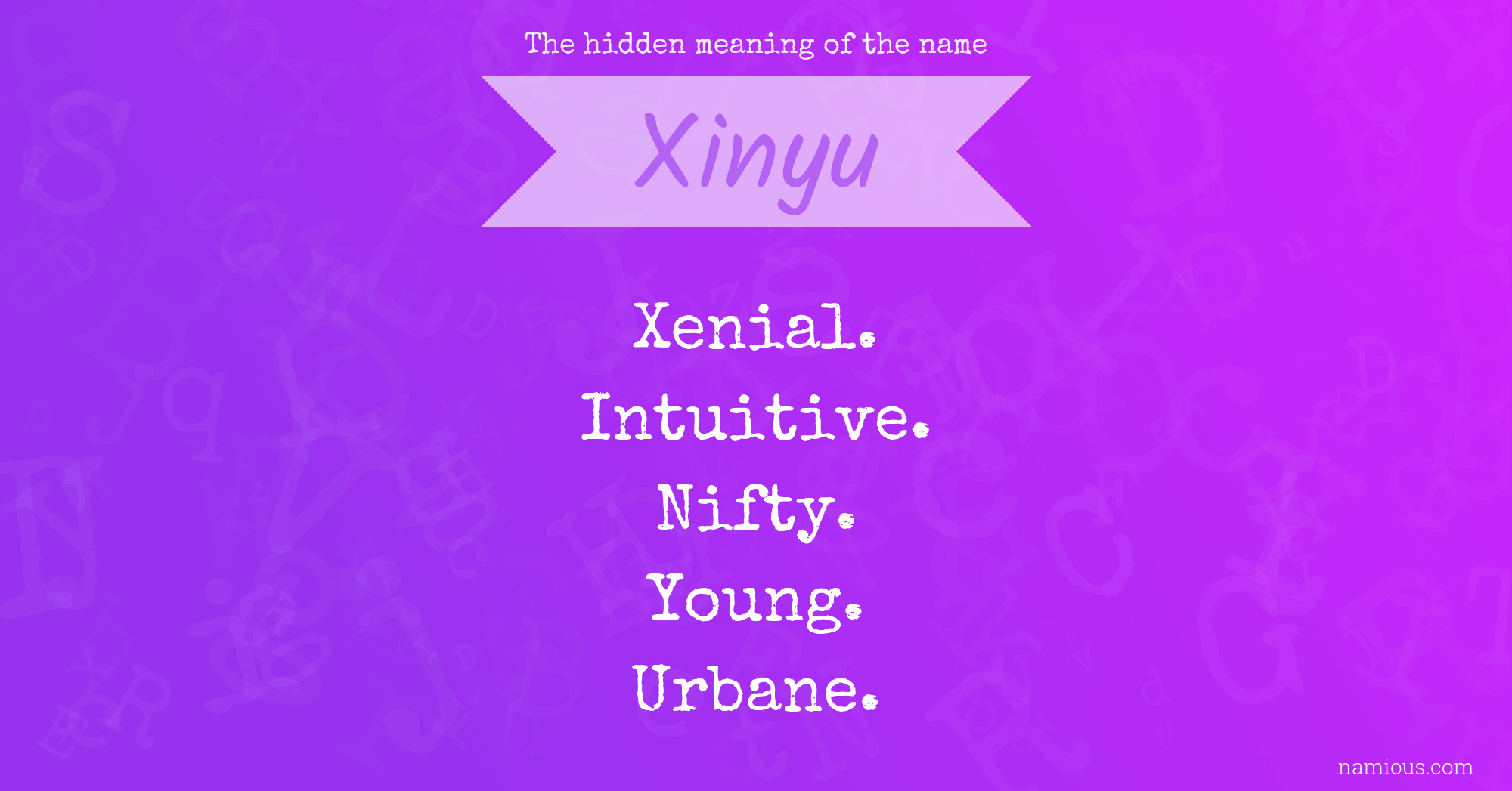 The hidden meaning of the name Xinyu