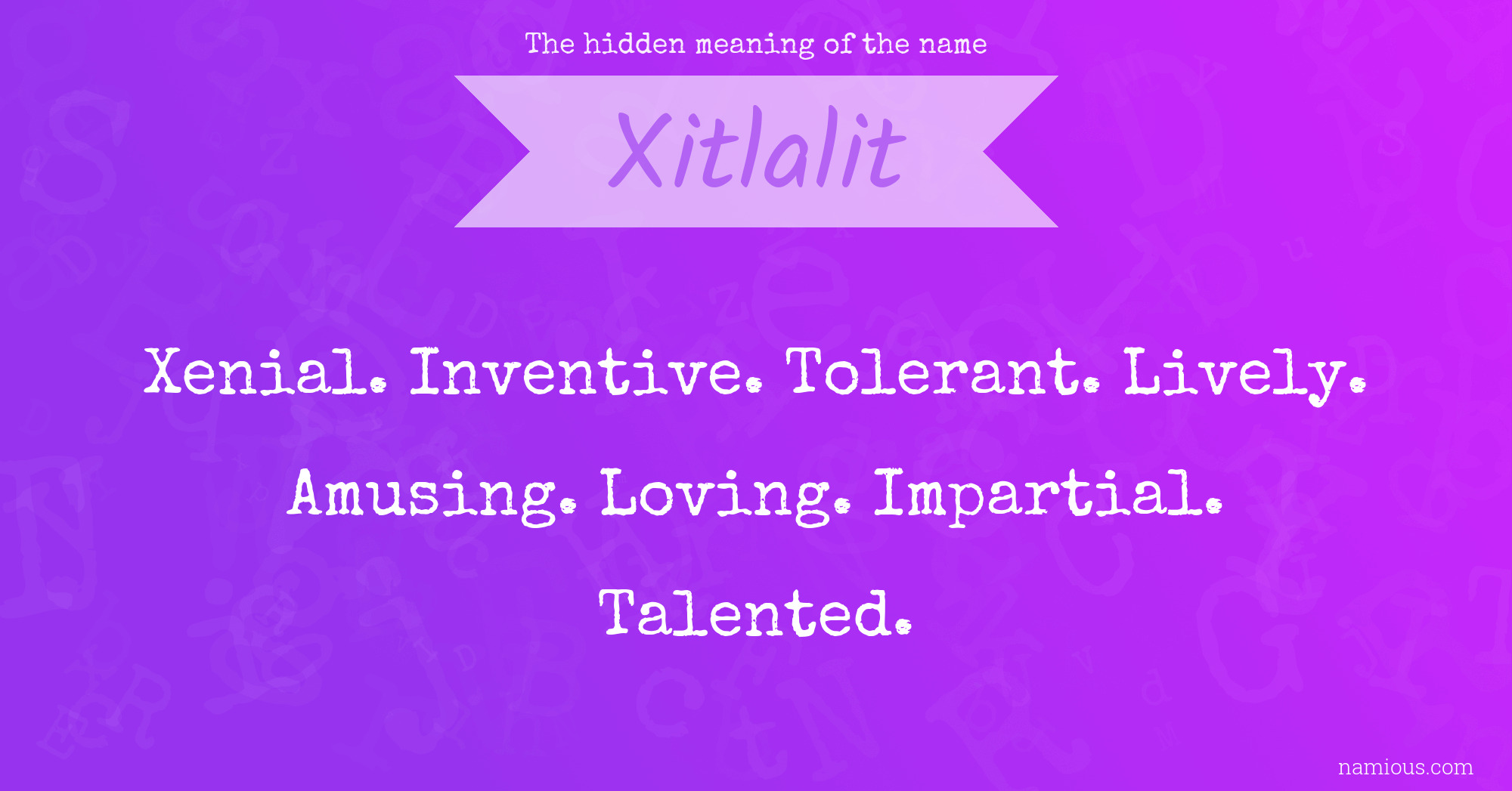 The hidden meaning of the name Xitlalit