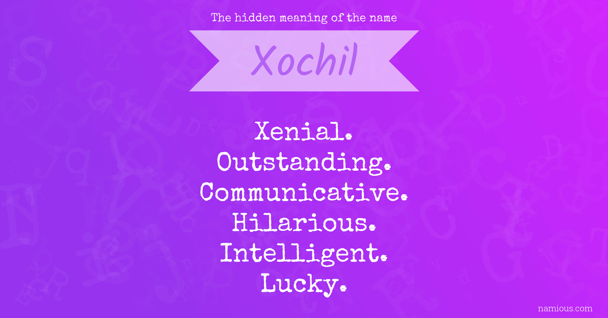 The hidden meaning of the name Xochil