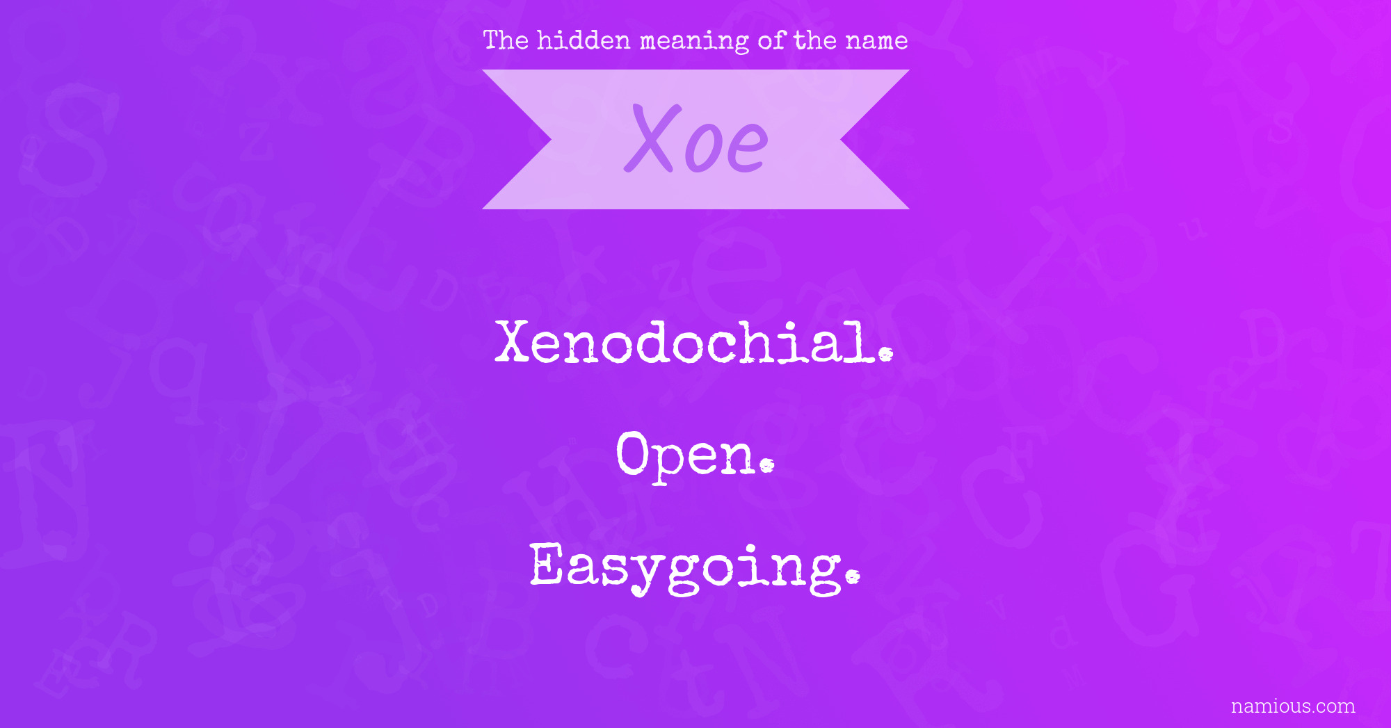 The hidden meaning of the name Xoe