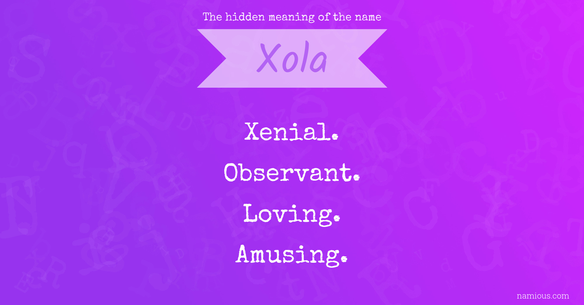 The hidden meaning of the name Xola