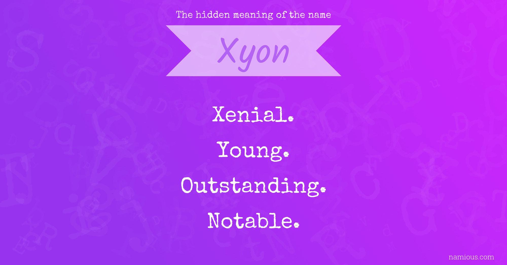 The hidden meaning of the name Xyon