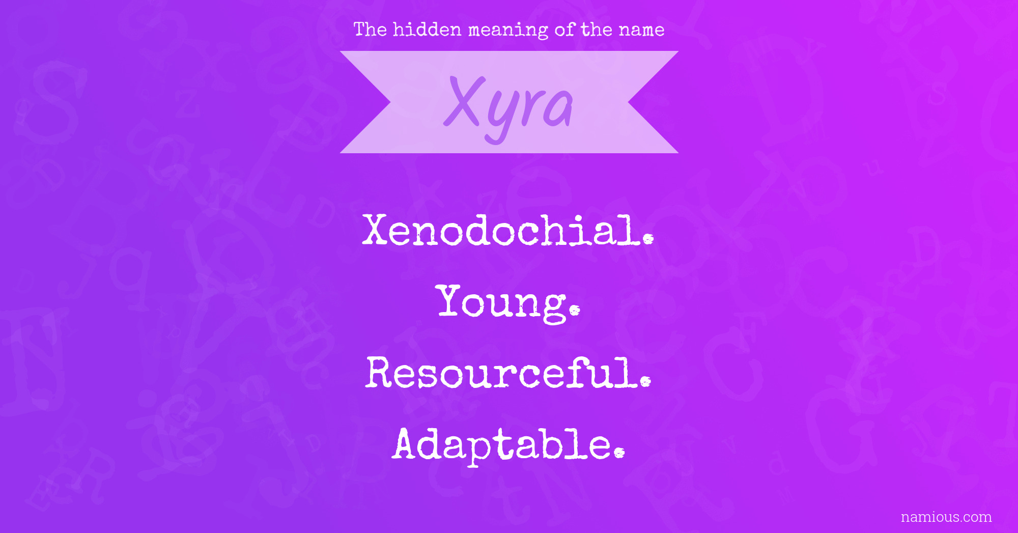 The hidden meaning of the name Xyra