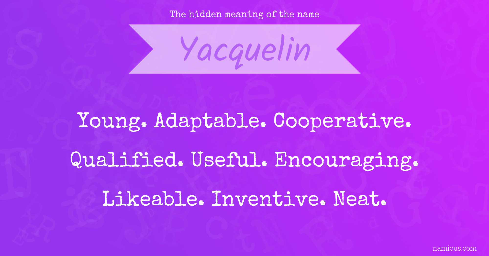 The hidden meaning of the name Yacquelin