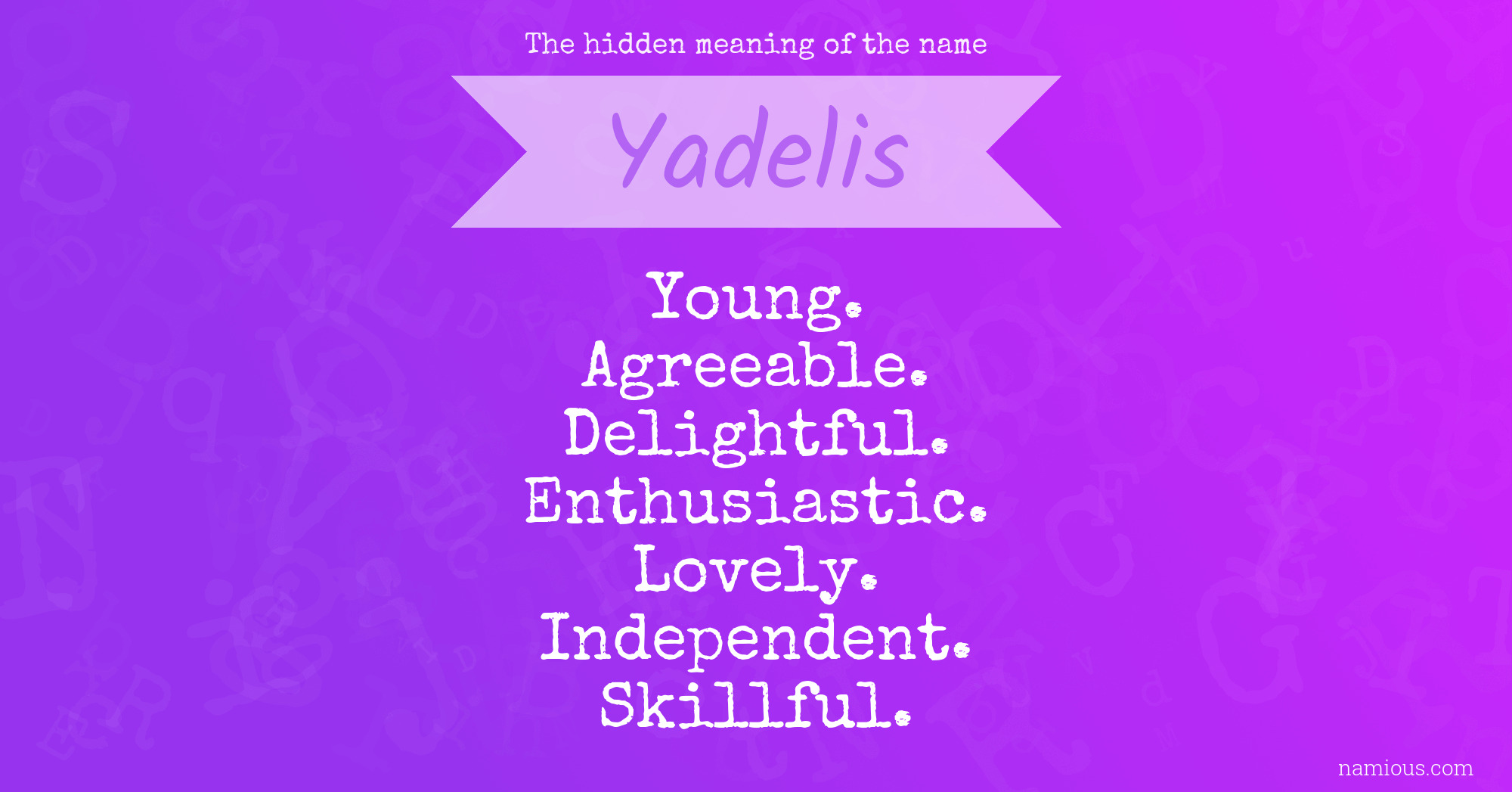 The hidden meaning of the name Yadelis