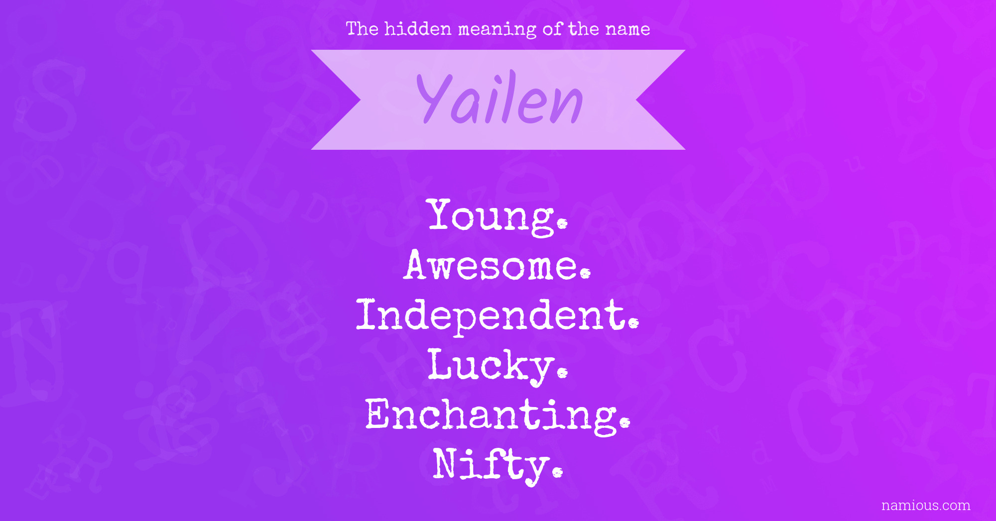 The hidden meaning of the name Yailen