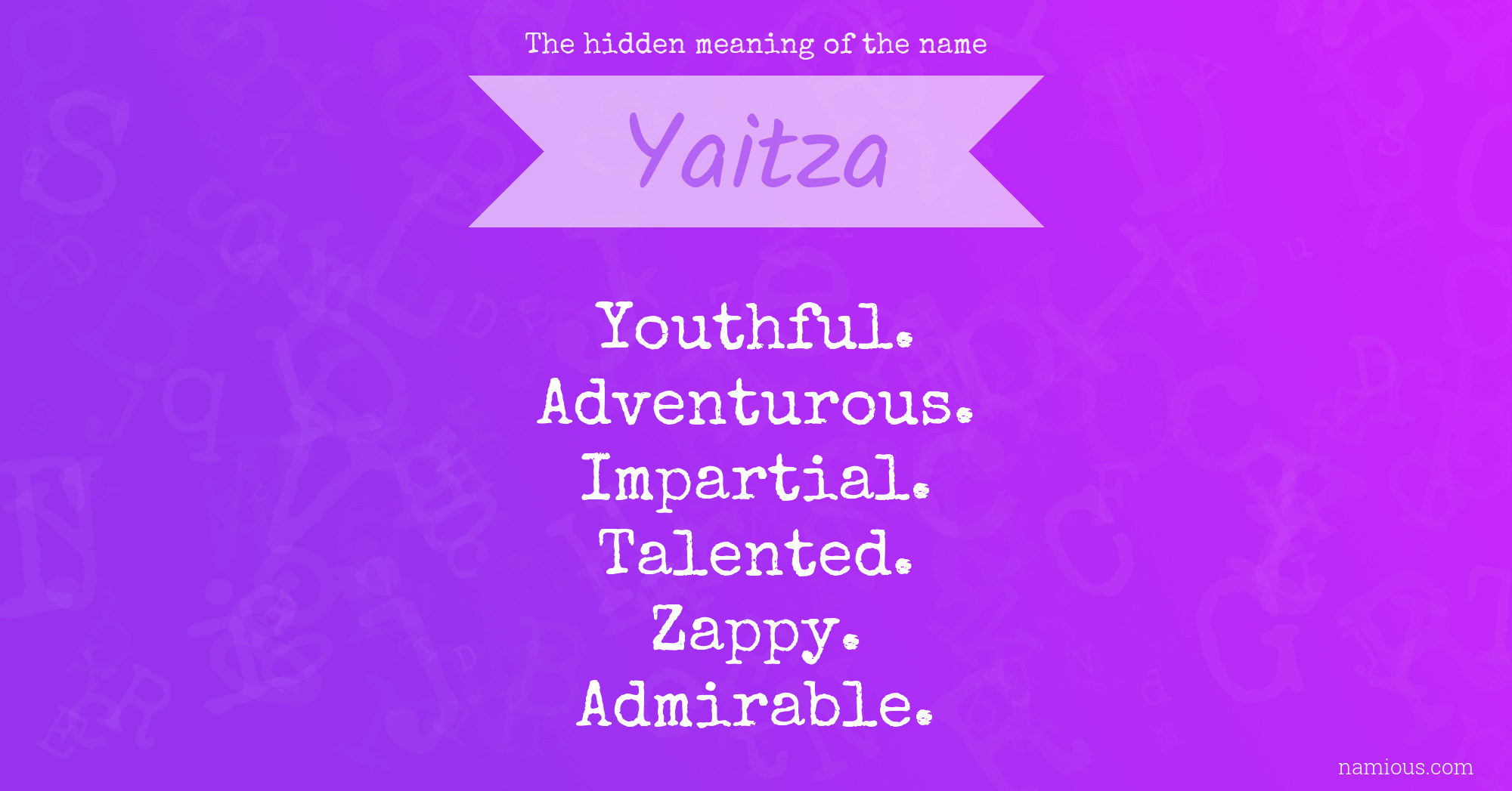 The hidden meaning of the name Yaitza