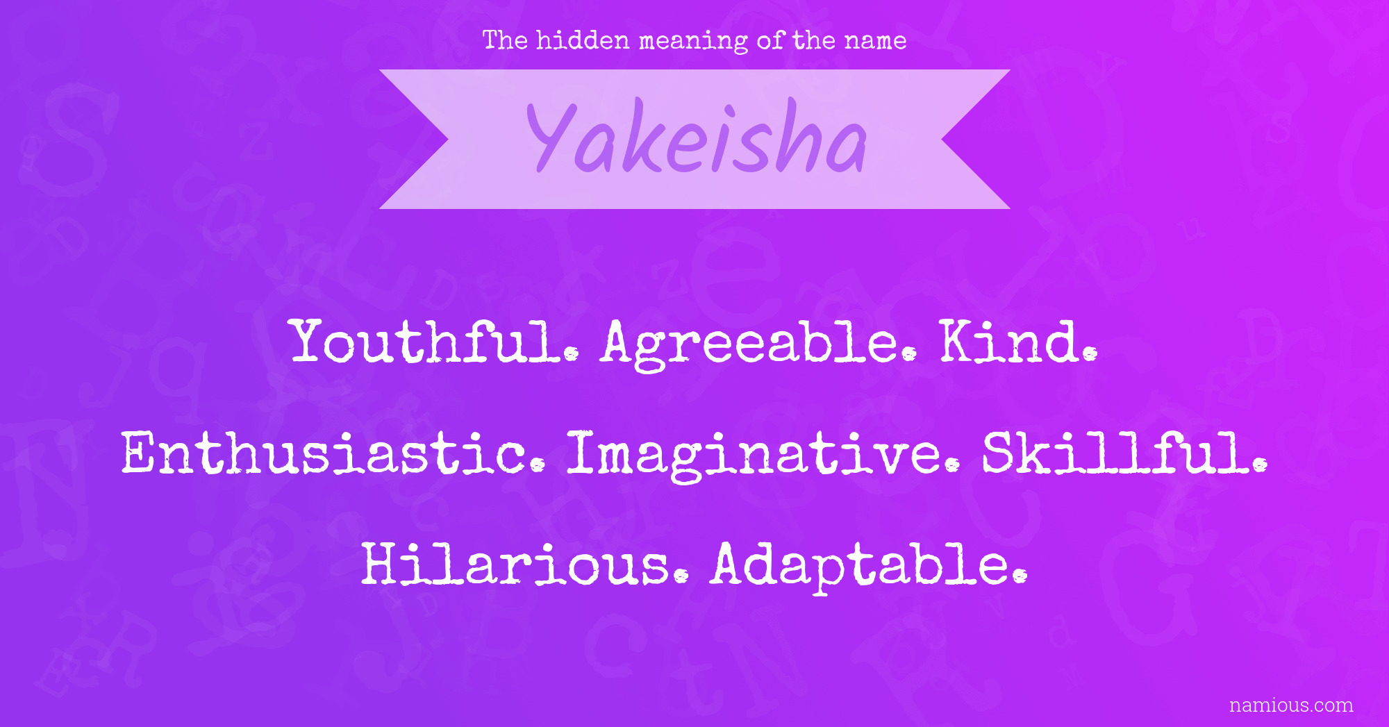 The hidden meaning of the name Yakeisha