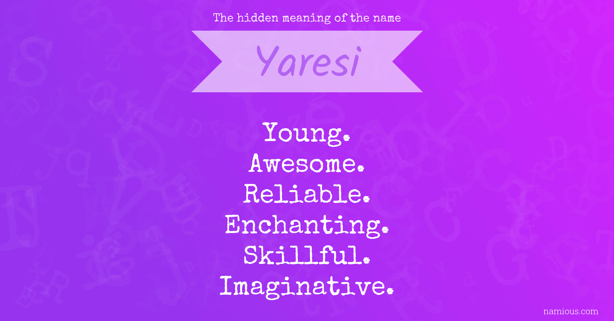 The hidden meaning of the name Yaresi