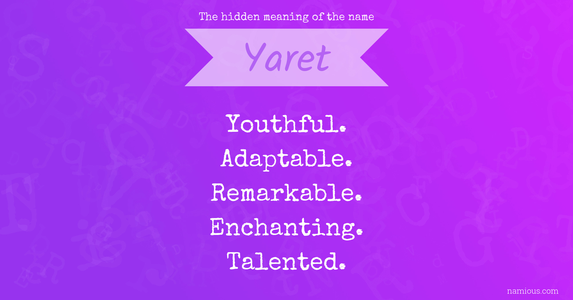 The hidden meaning of the name Yaret