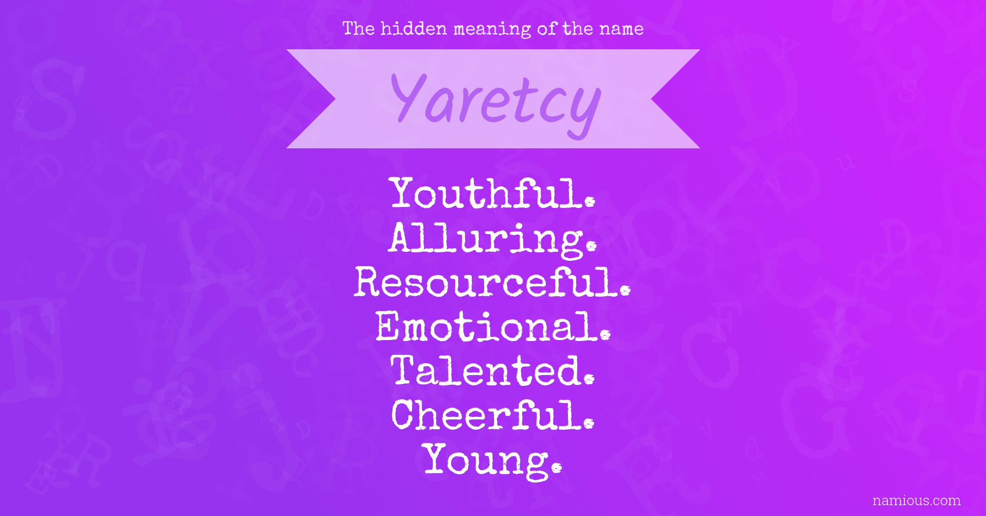 The hidden meaning of the name Yaretcy