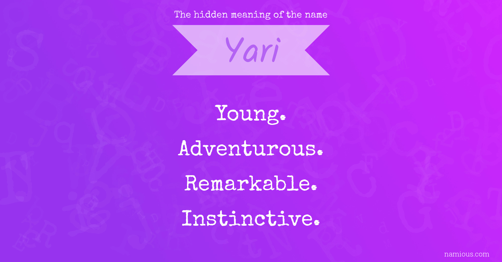 The hidden meaning of the name Yari