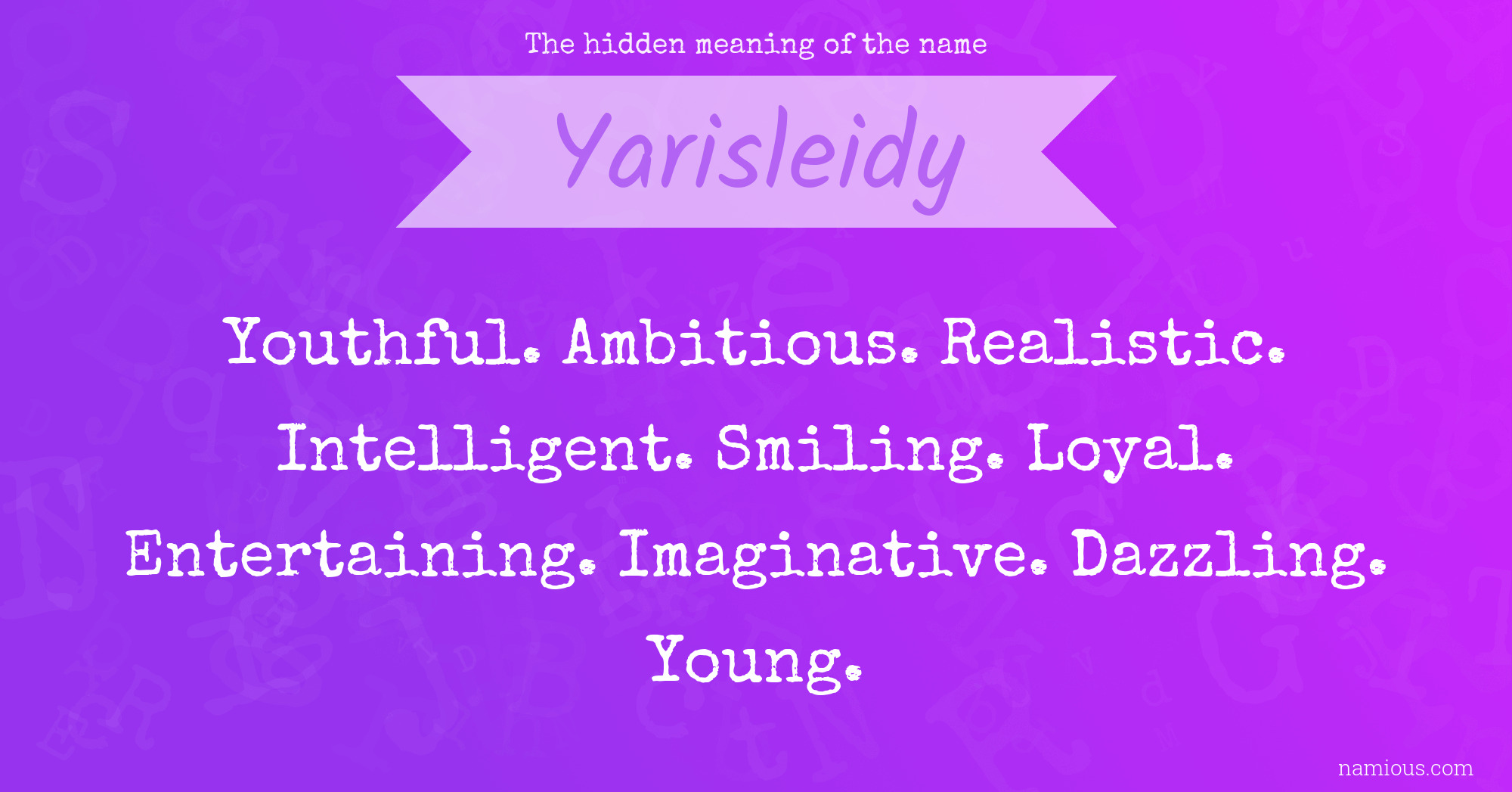 The hidden meaning of the name Yarisleidy