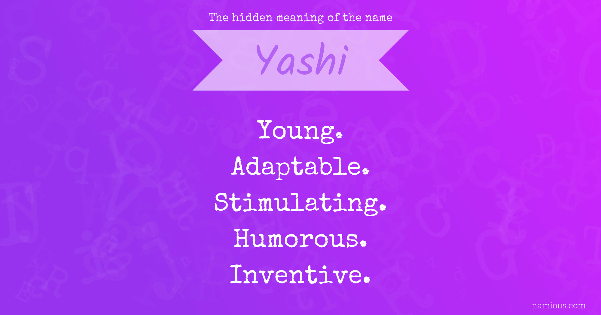 The hidden meaning of the name Yashi