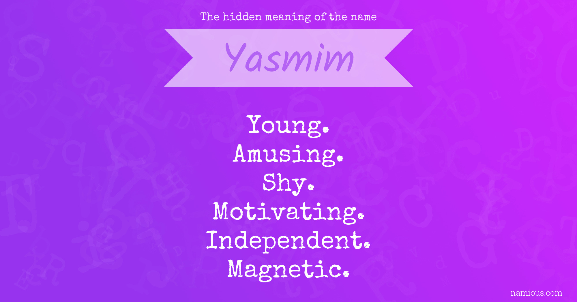 The hidden meaning of the name Yasmim