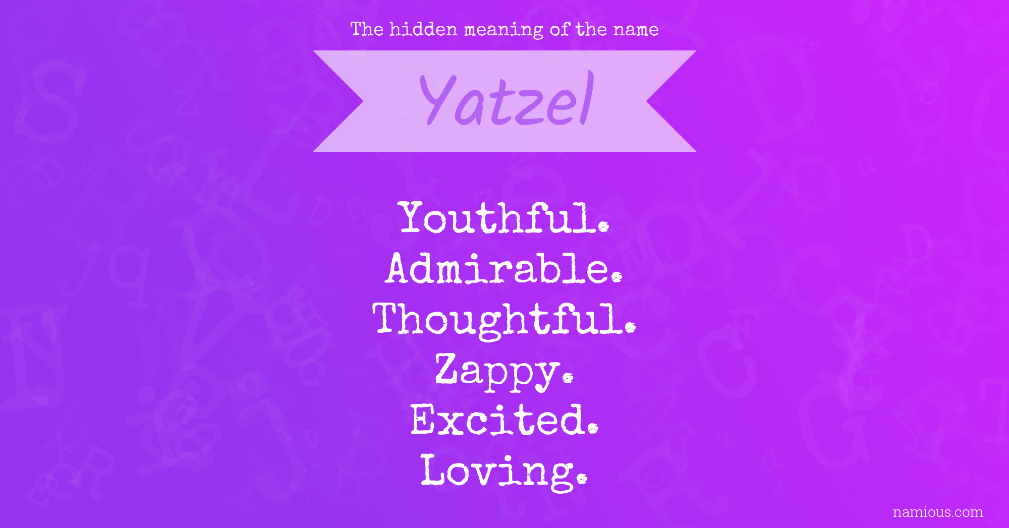 The hidden meaning of the name Yatzel