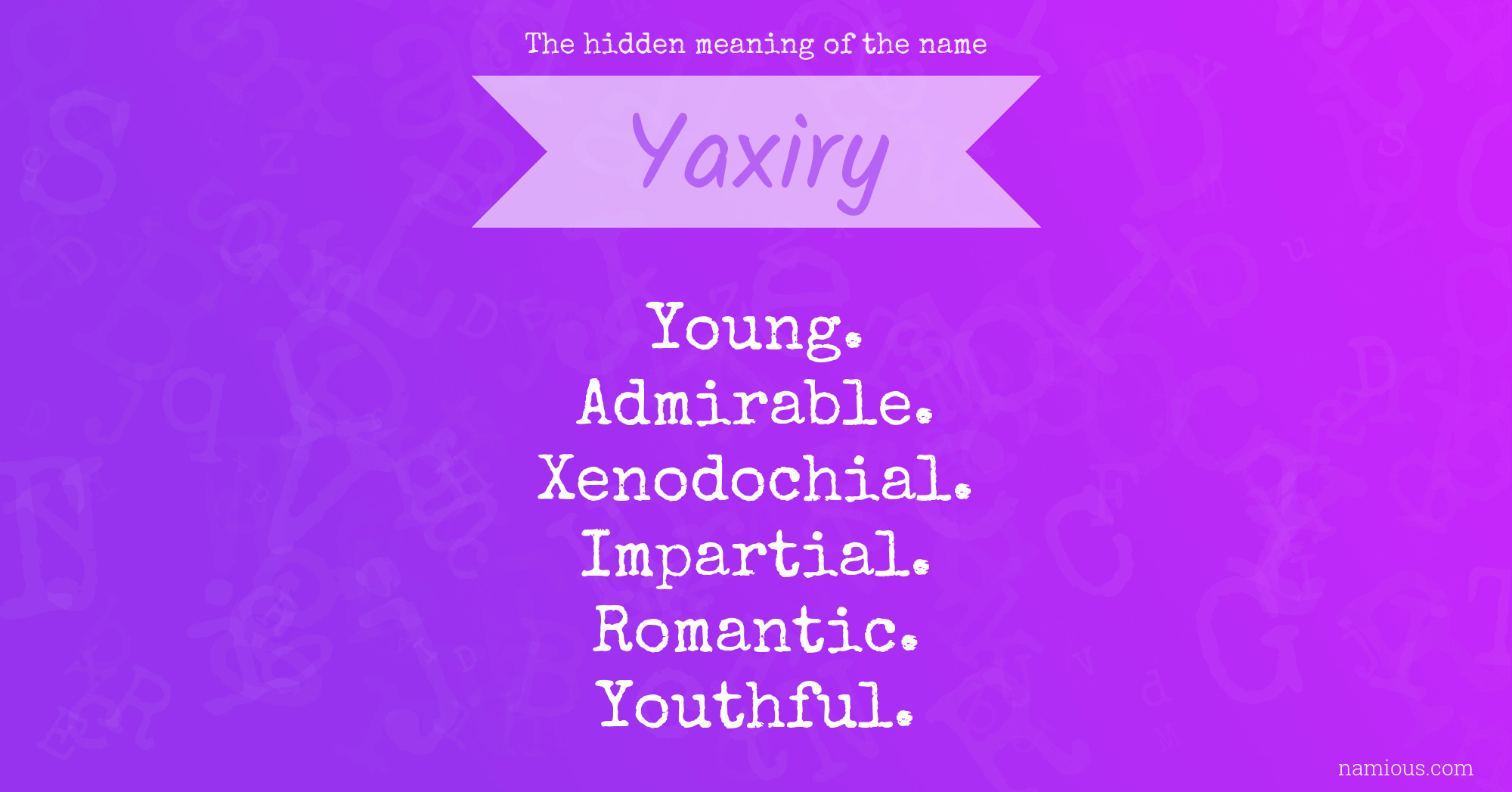 The hidden meaning of the name Yaxiry