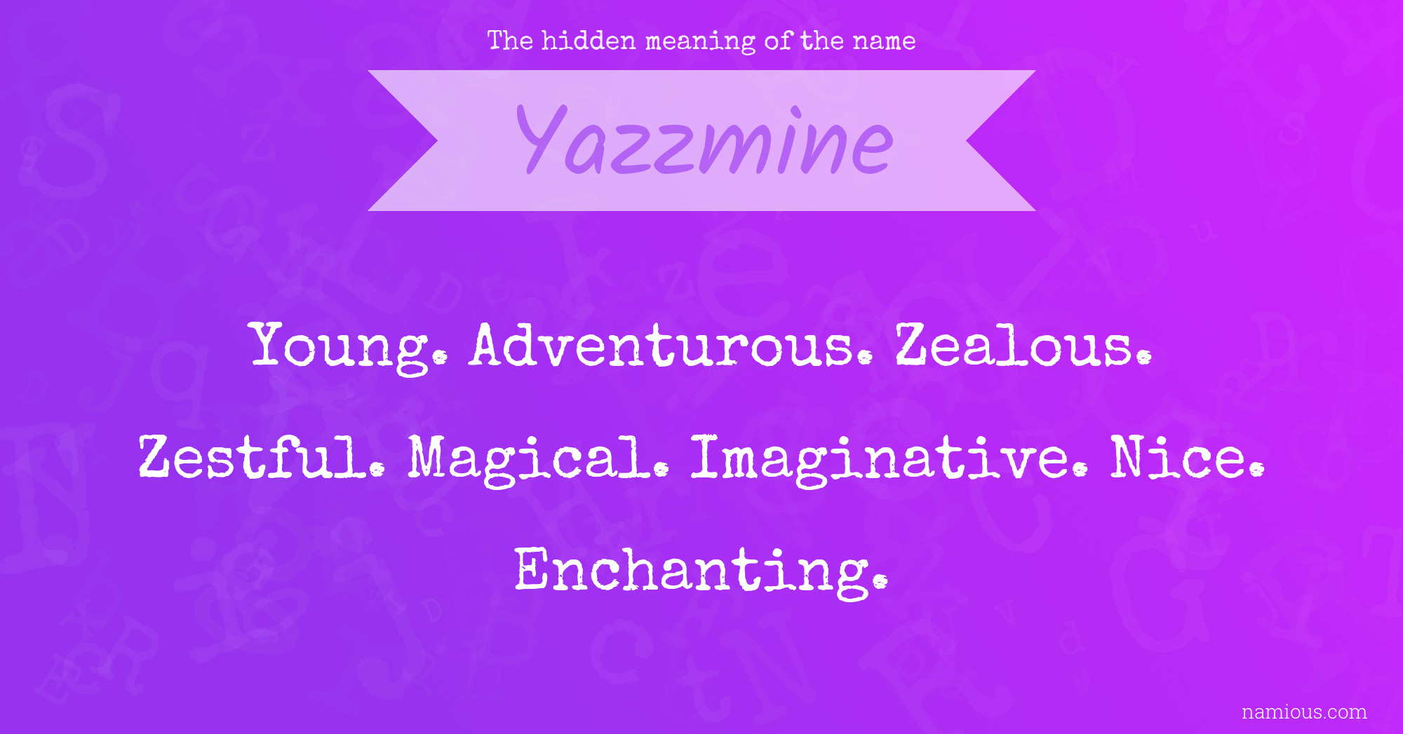 The hidden meaning of the name Yazzmine