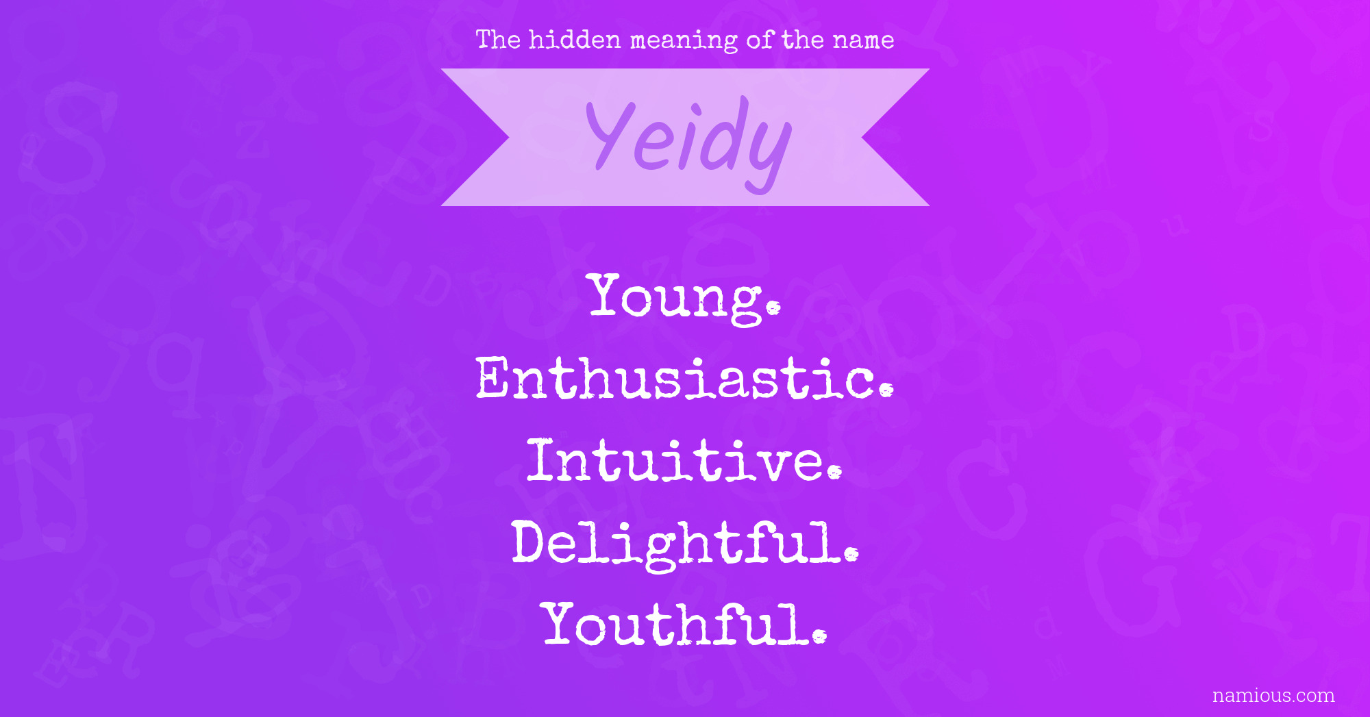 The hidden meaning of the name Yeidy