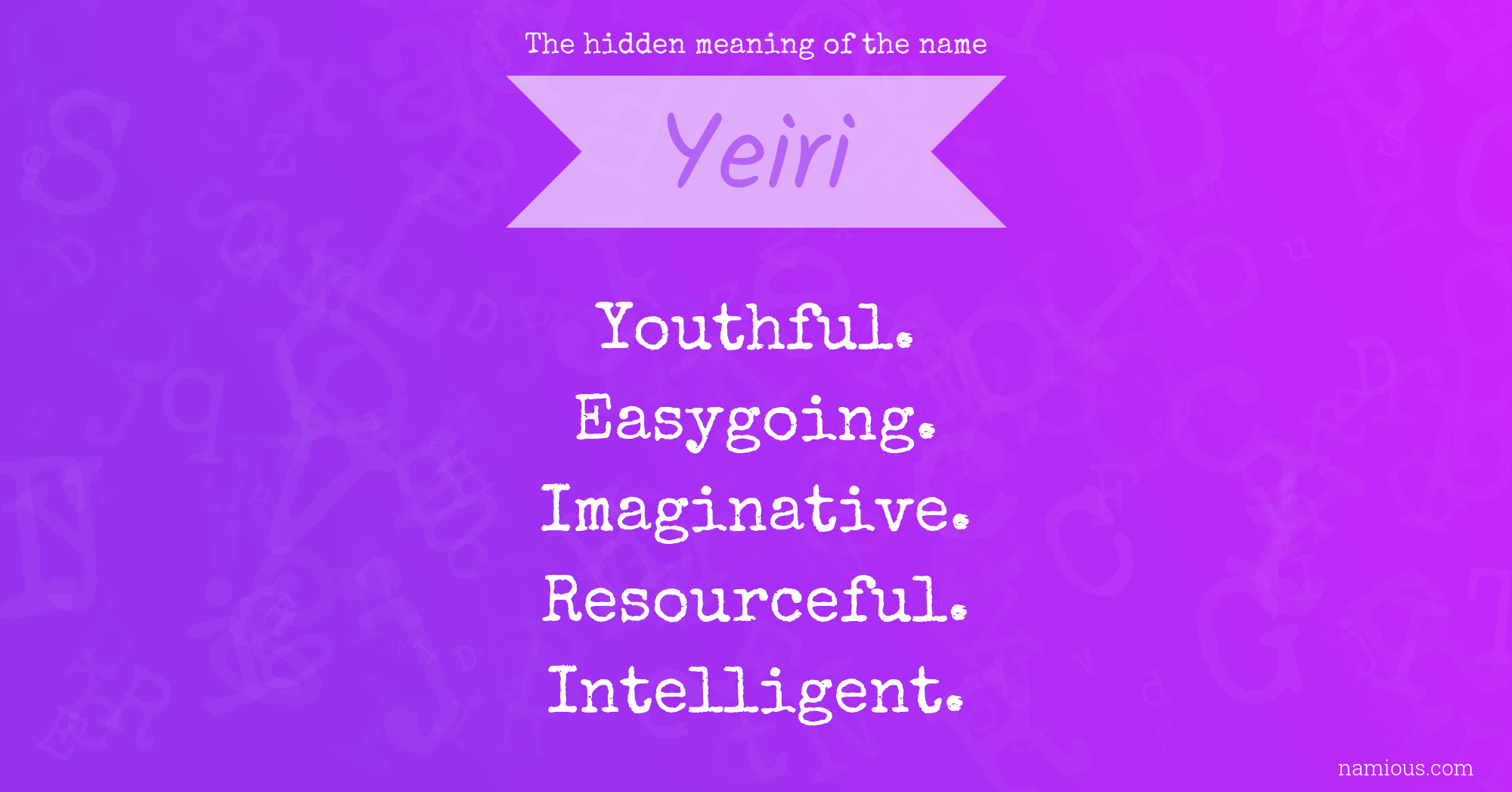 The hidden meaning of the name Yeiri