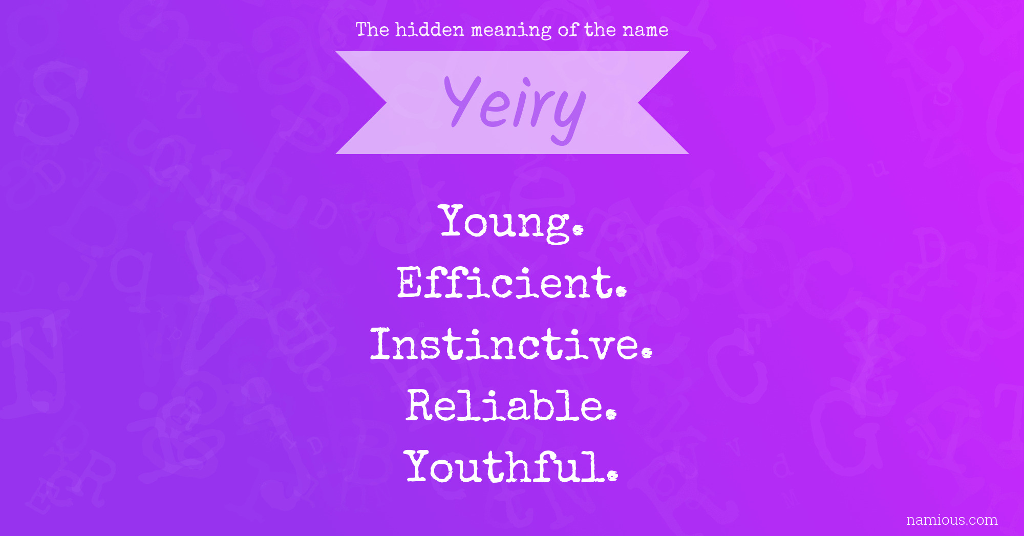 The hidden meaning of the name Yeiry