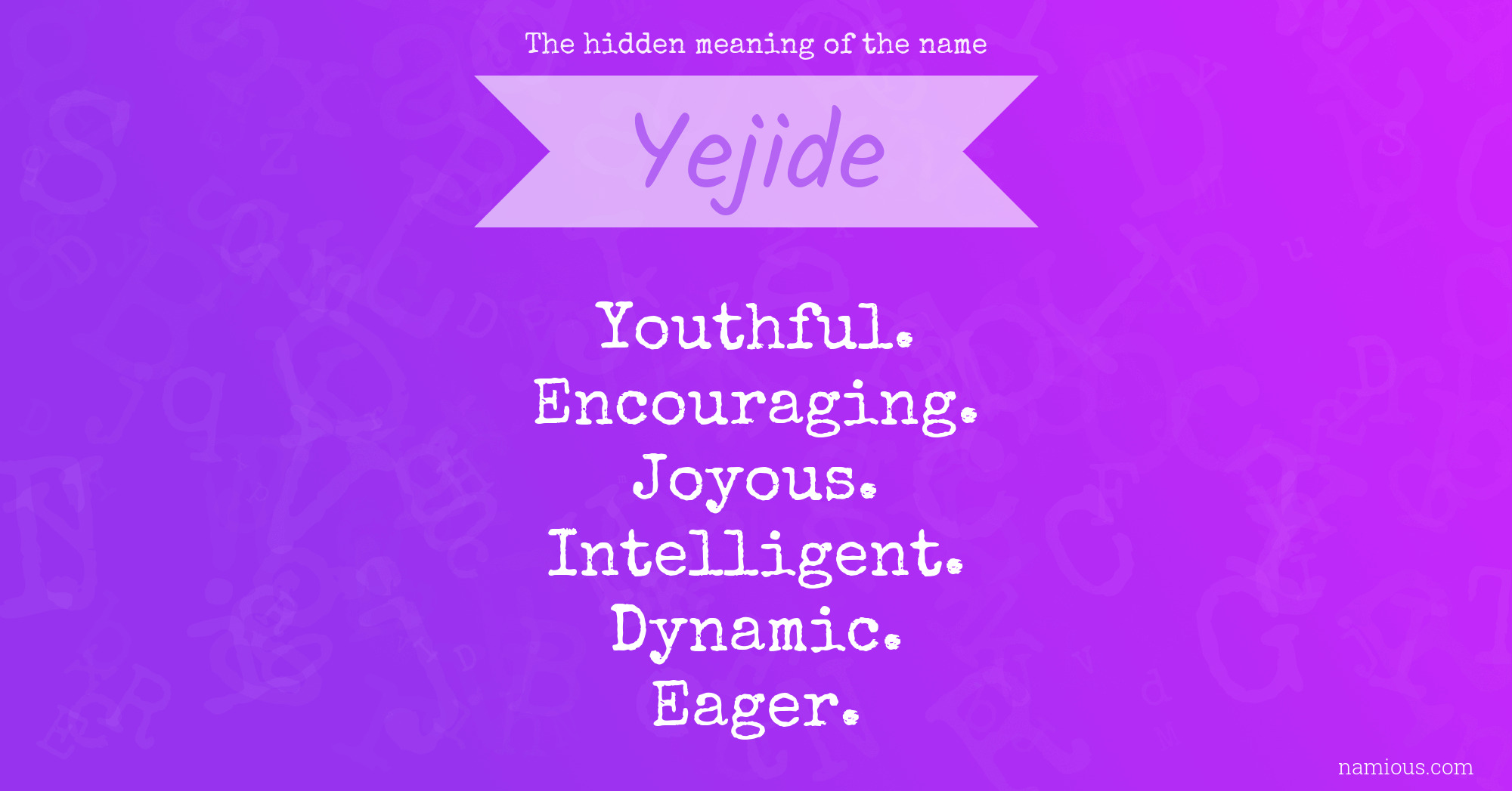 The hidden meaning of the name Yejide