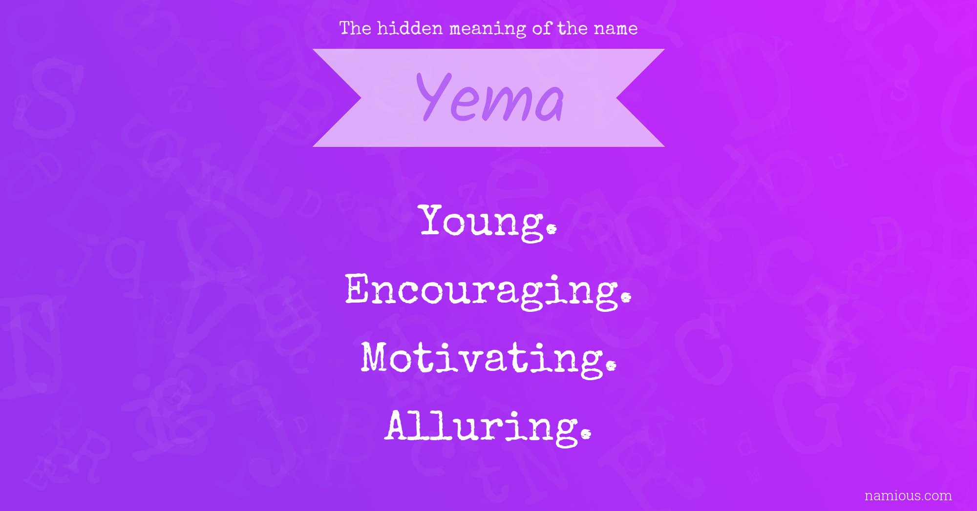 The hidden meaning of the name Yema