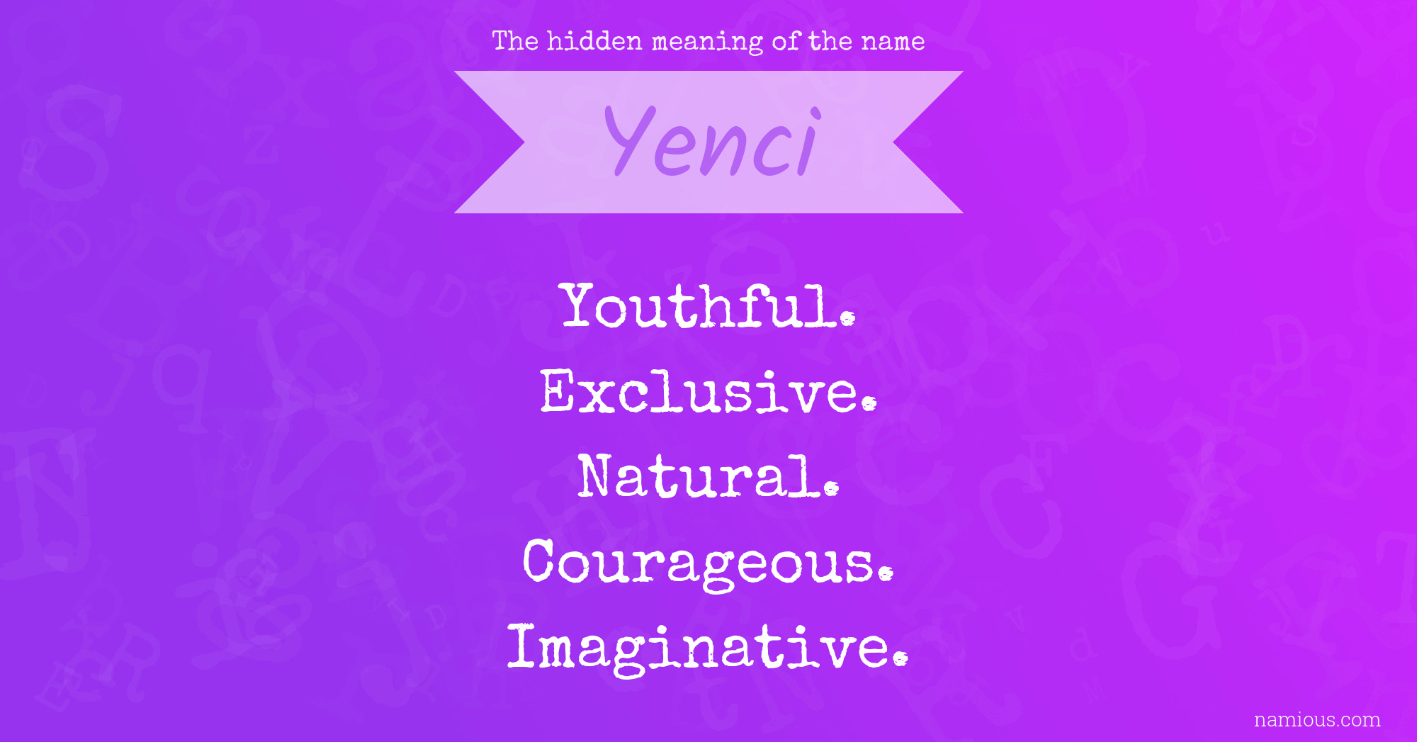 The hidden meaning of the name Yenci