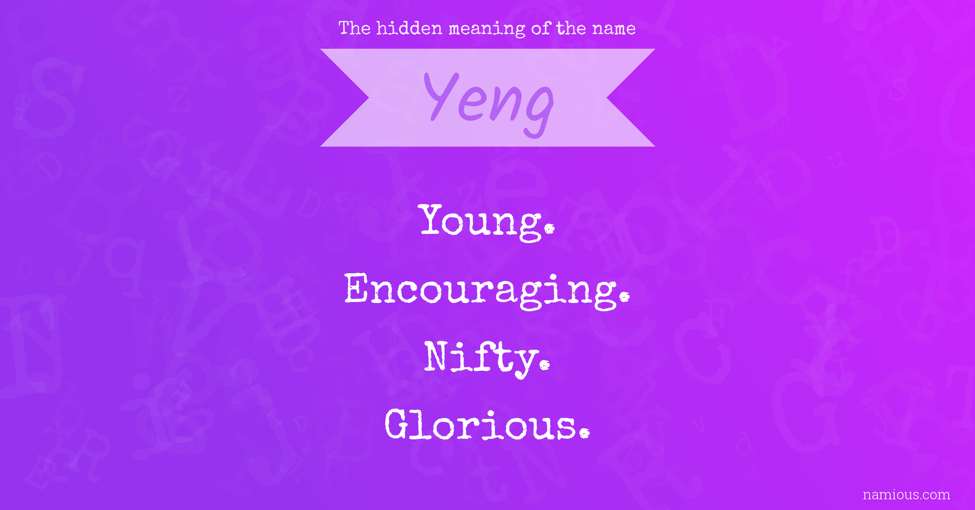 The hidden meaning of the name Yeng
