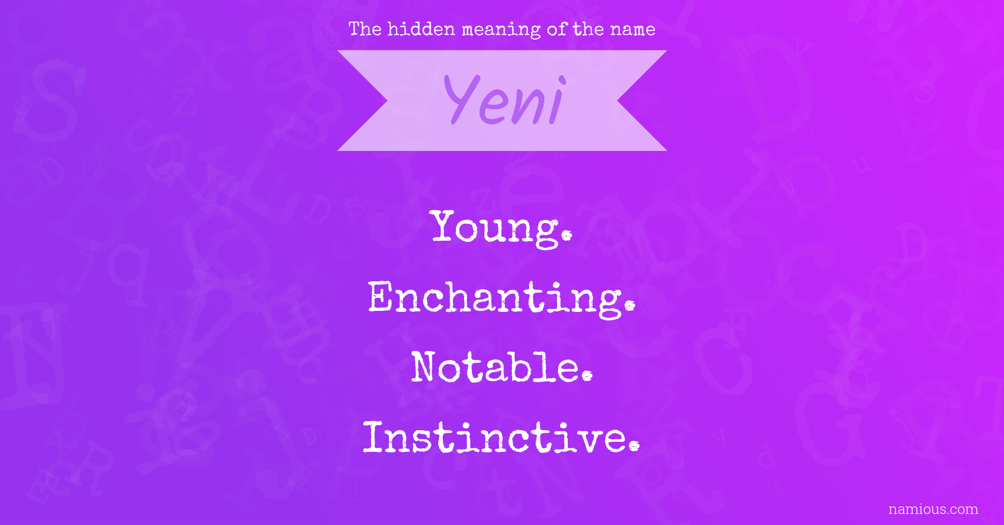 The hidden meaning of the name Yeni