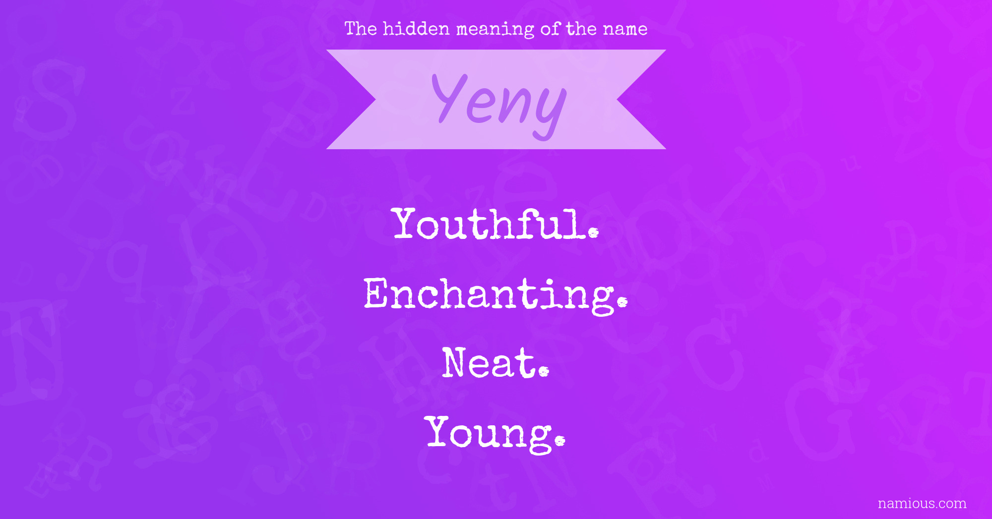 The hidden meaning of the name Yeny