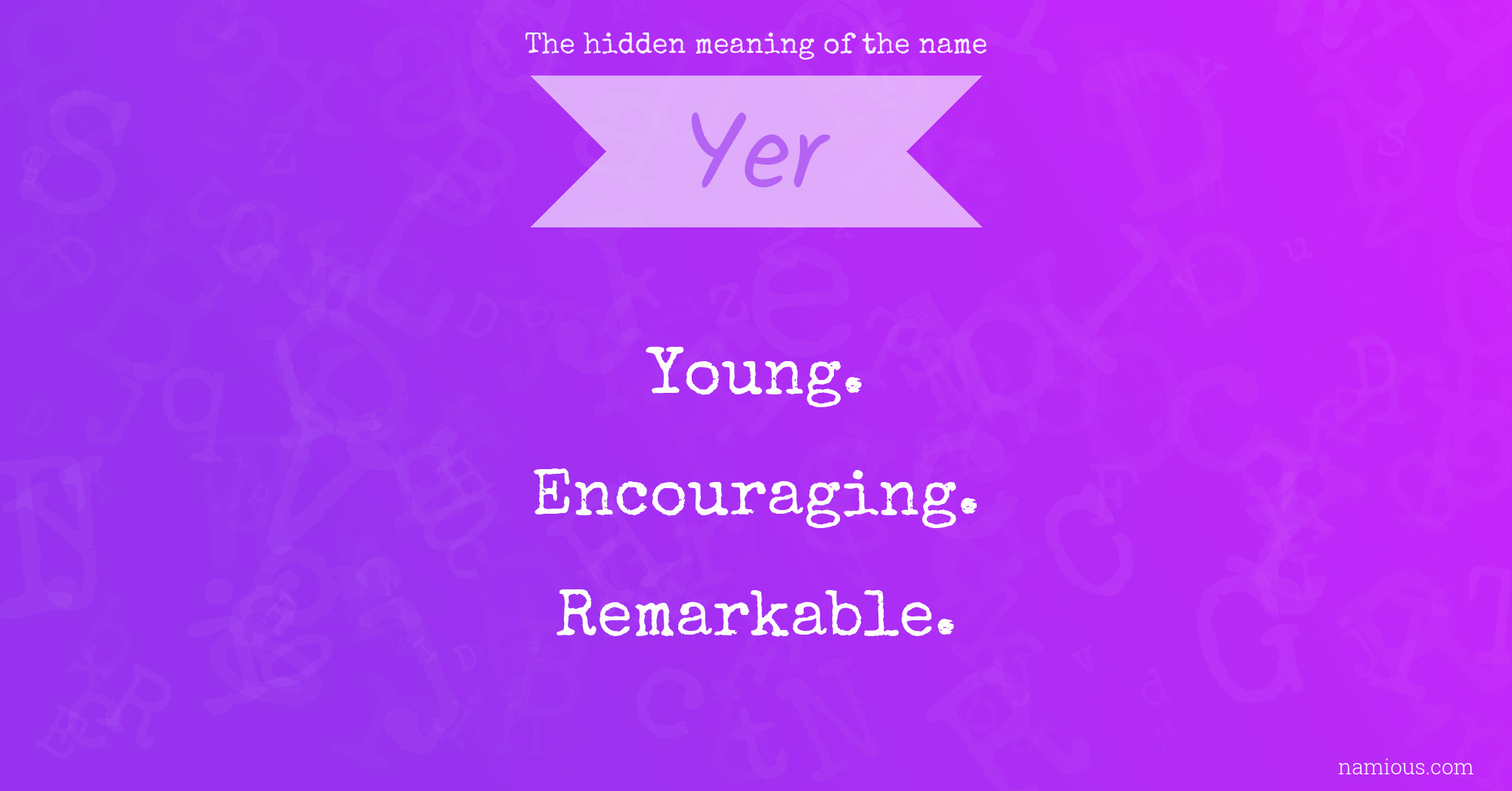 The hidden meaning of the name Yer