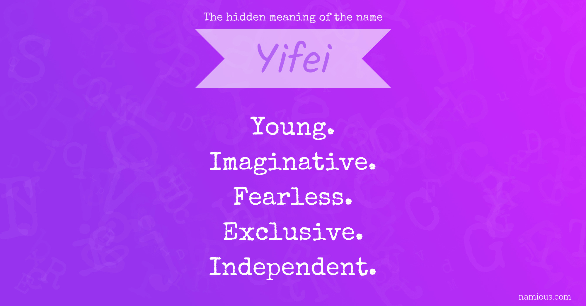 The hidden meaning of the name Yifei