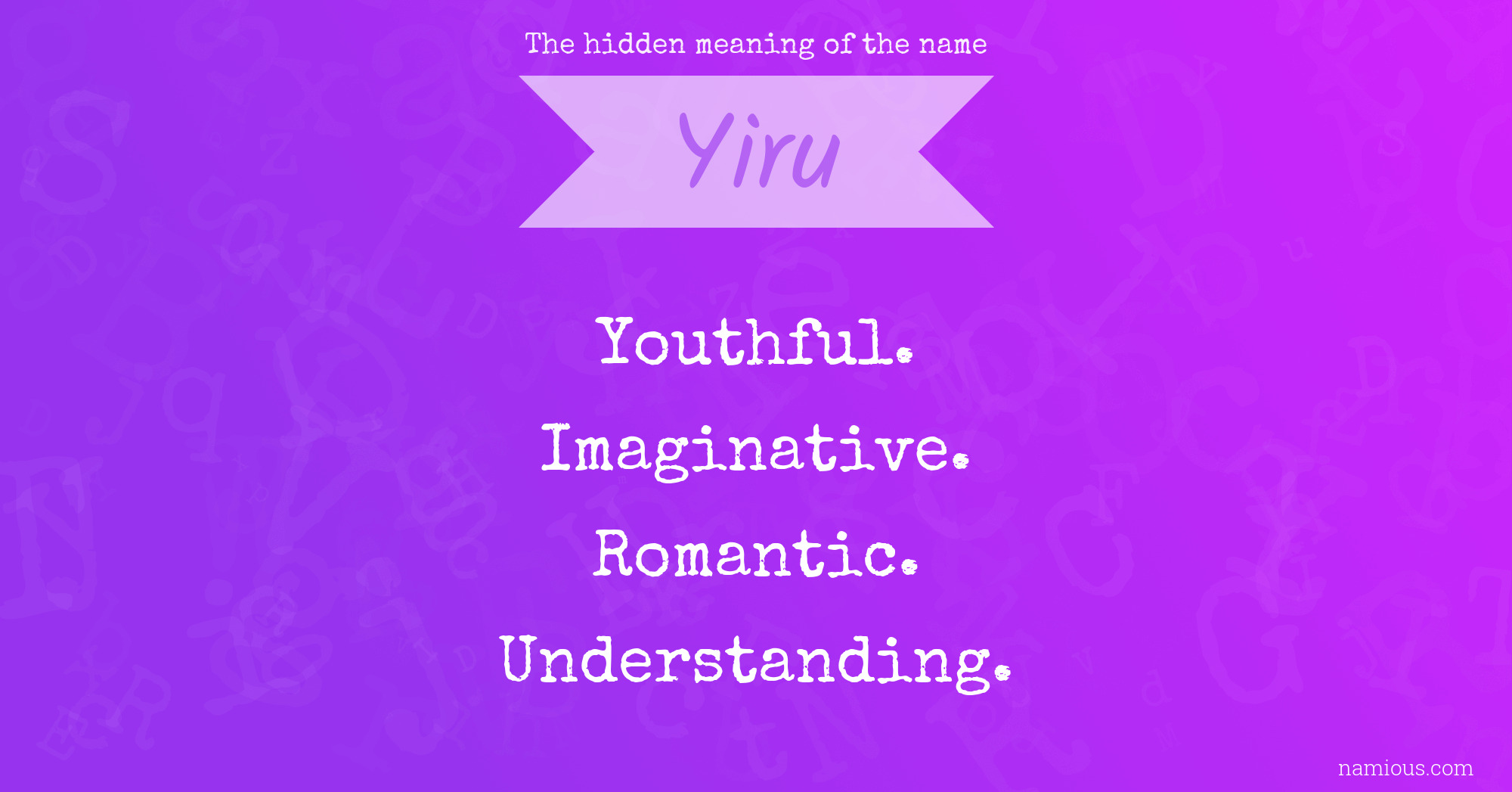 The hidden meaning of the name Yiru