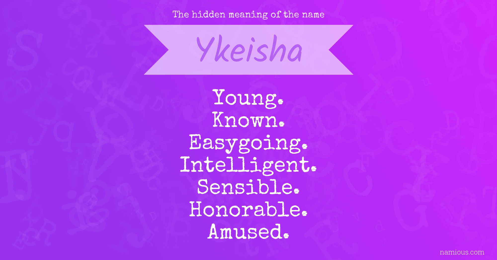 The hidden meaning of the name Ykeisha