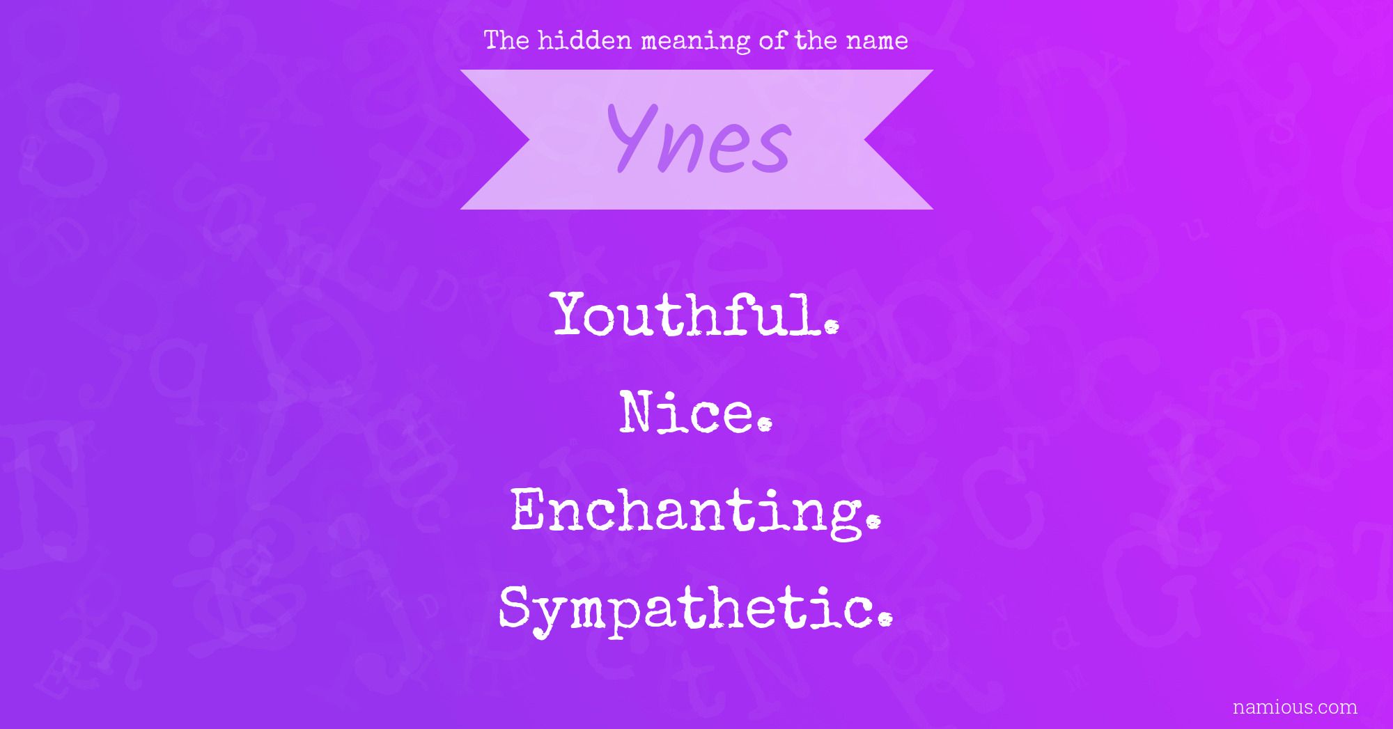 The hidden meaning of the name Ynes