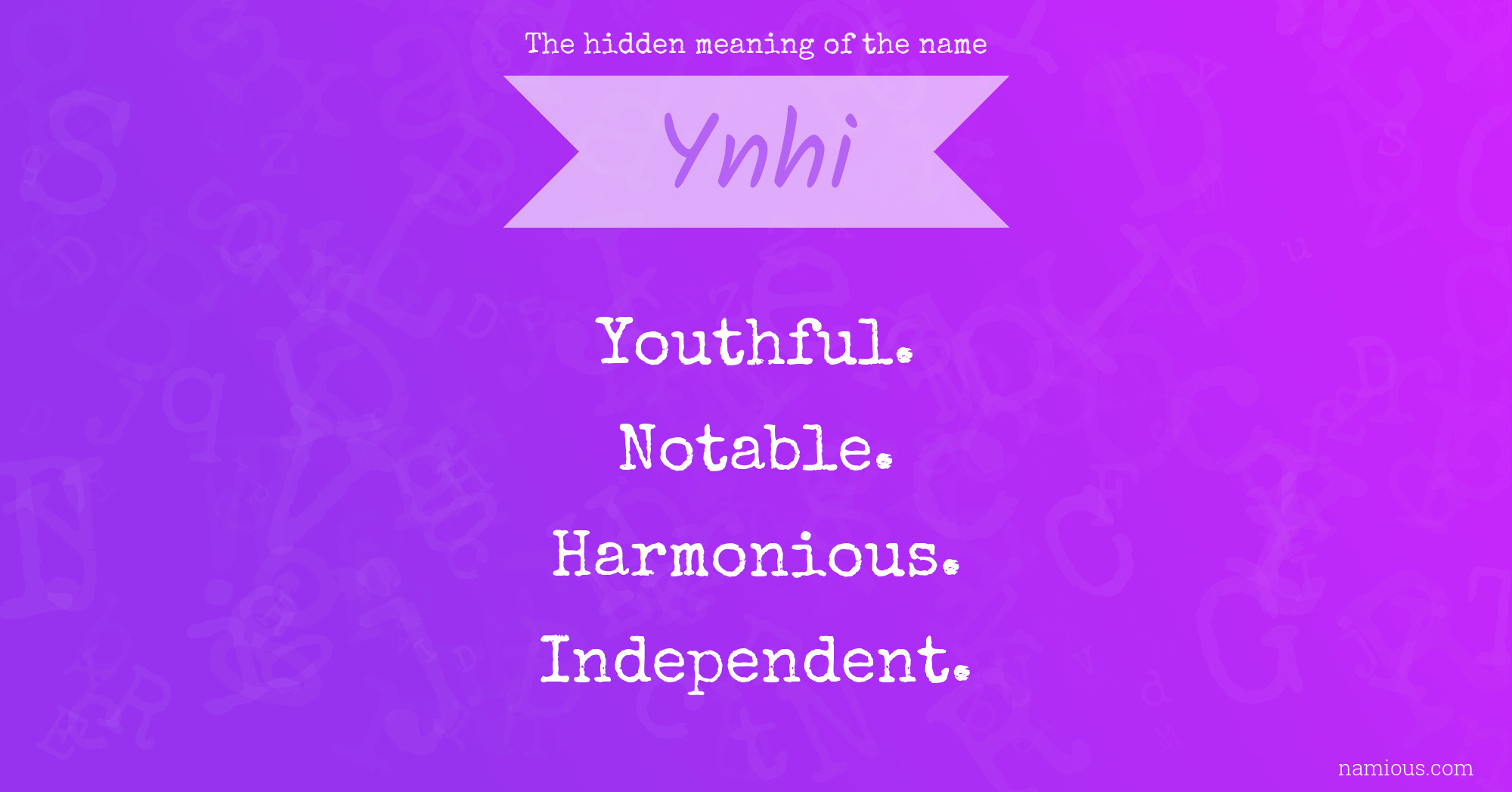 The hidden meaning of the name Ynhi