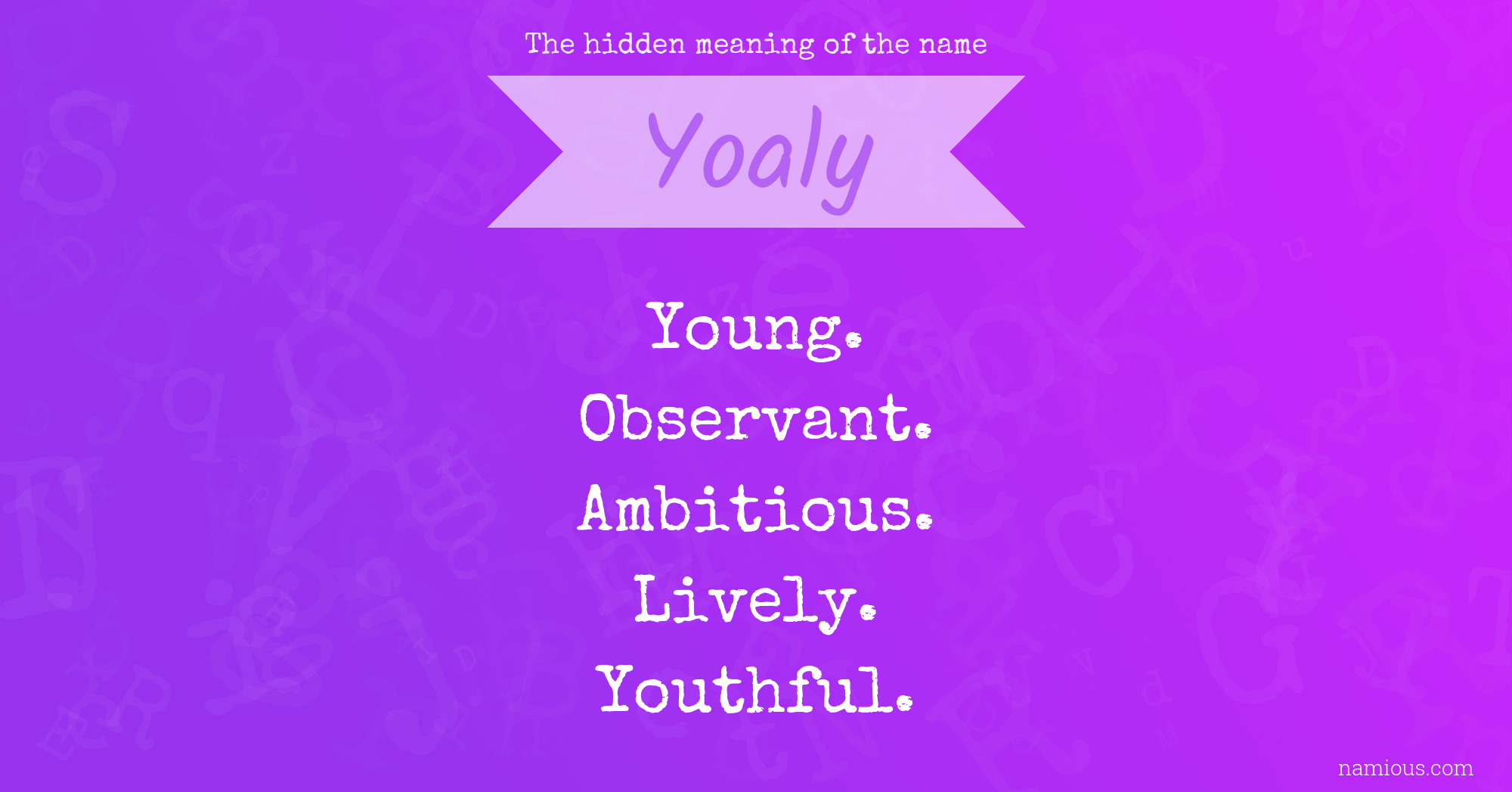 The hidden meaning of the name Yoaly