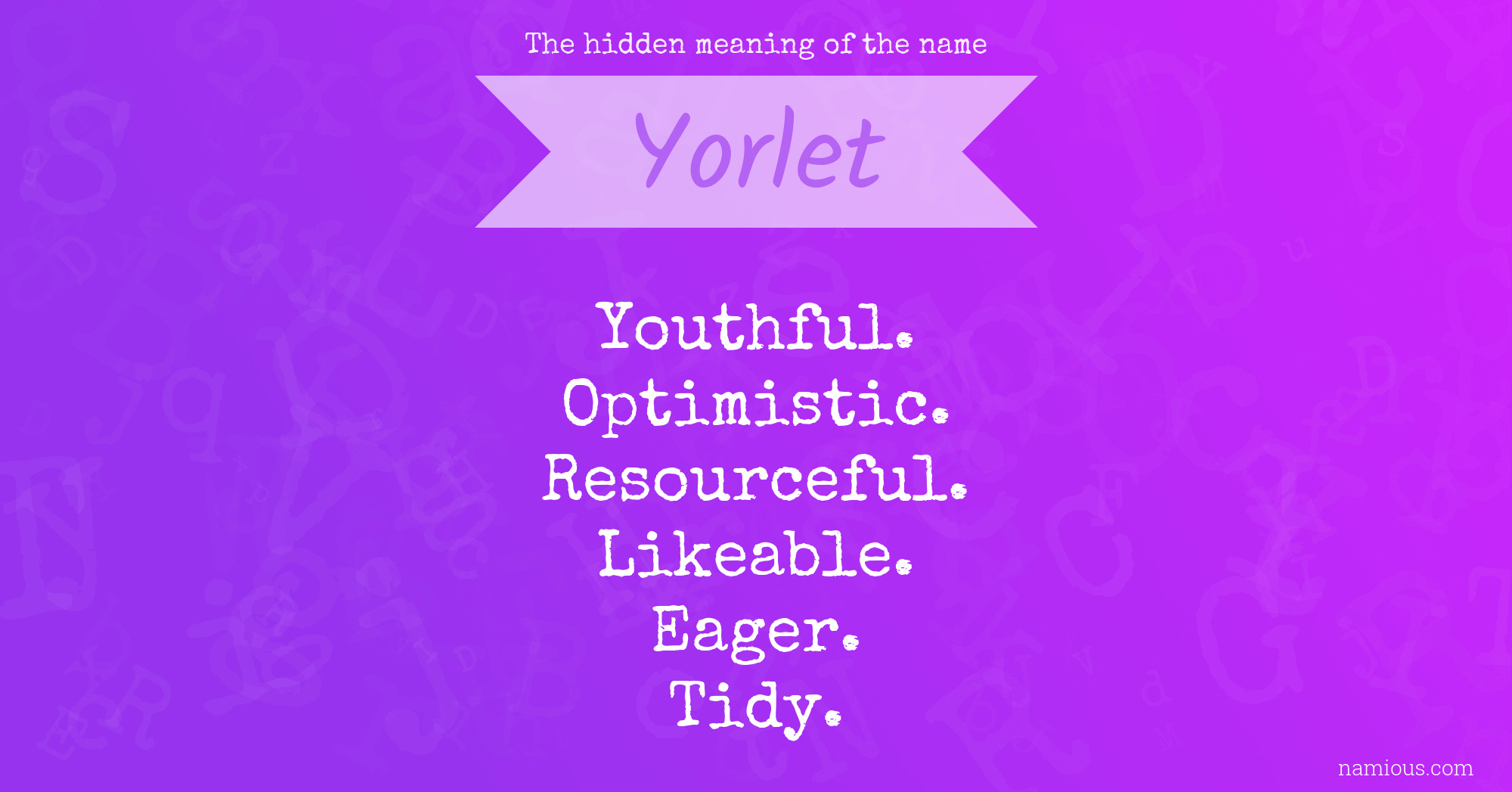 The hidden meaning of the name Yorlet